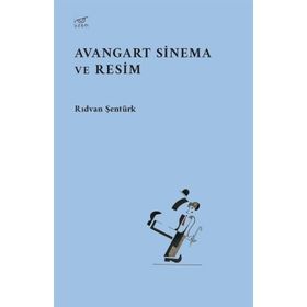 Avangart Sinema ve Resim Rıdvan Şentürk