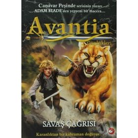 AVANTIA GÜNLÜKLERI 3. KITAP - SAVAŞ ÇAĞRISI KARANLIKTAN BIR KAHRAMAN DOĞUYOR - ADAM BLADE