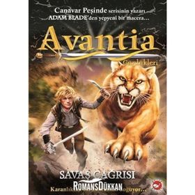 AVANTIA GÜNLÜKLERI 3. KITAP - SAVAŞ ÇAĞRISI KARANLIKTAN BIR KAHRAMAN DOĞUYOR - ADAM BLADE