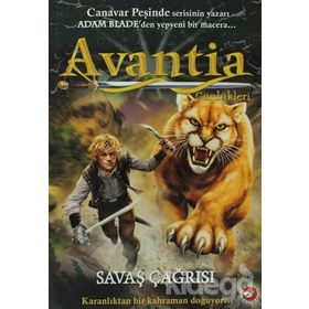 AVANTIA GÜNLÜKLERI 3. KITAP - SAVAŞ ÇAĞRISI KARANLIKTAN BIR KAHRAMAN DOĞUYOR - ADAM BLADE