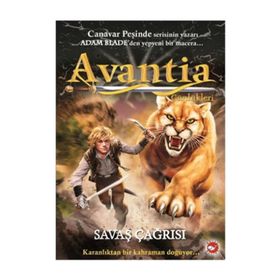 AVANTIA GÜNLÜKLERI 3. KITAP - SAVAŞ ÇAĞRISI KARANLIKTAN BIR KAHRAMAN DOĞUYOR - ADAM BLADE