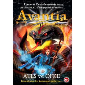 Avantia Günlükleri 4 Ateş ve Öfke - Adam Blade