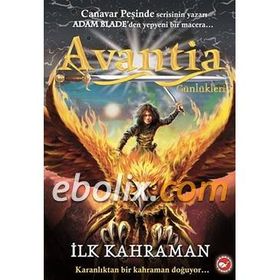 AVANTIA GÜNLÜKLERİ İLK KAHRAMAN - ADAM BLADE