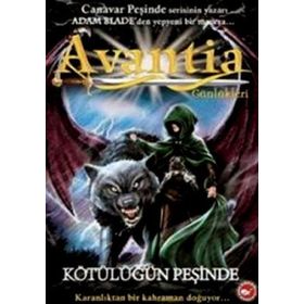 AVANTIA GÜNLÜKLERİ KÖTÜLÜĞÜN PEŞİNDE - ADAM BLADE