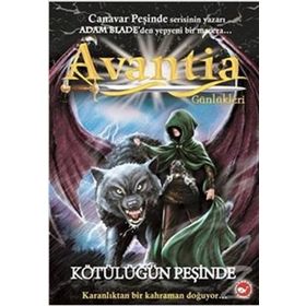 AVANTIA GÜNLÜKLERİ KÖTÜLÜĞÜN PEŞİNDE - ADAM BLADE