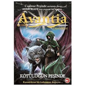 AVANTIA GÜNLÜKLERİ KÖTÜLÜĞÜN PEŞİNDE - ADAM BLADE