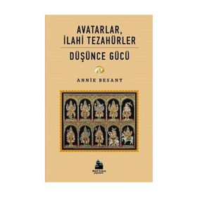 Avatarlar İlahi Tezahürler - Düşünce Gücü - Annie Besant