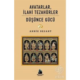 Avatarlar İlahi Tezahürler - Düşünce Gücü - Annie Besant