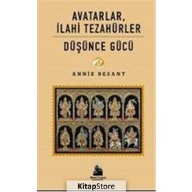 Avatarlar İlahi Tezahürler - Düşünce Gücü - Annie Besant