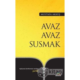 Avaz Avaz Susmak - Mustafa Akkuş