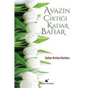 Avazın Çıktığı Kadar Bahar - Bahar Arslan Kızıltan