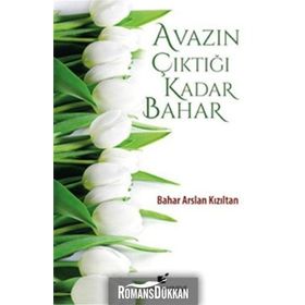 Avazın Çıktığı Kadar Bahar - Bahar Arslan Kızıltan