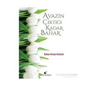 Avazın Çıktığı Kadar Bahar - Bahar Arslan Kızıltan