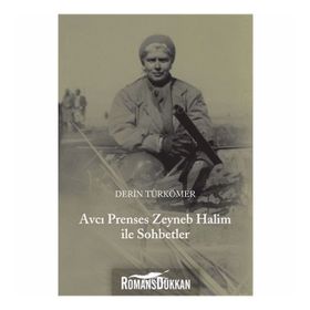 AVCI PRENSES ZEYNEB HALIM ILE SOHBETLER - DERIN TÜRKÖMER