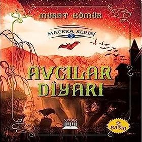 Avcılar Diyarı - Macera Serisi 3 - Murat Kömür