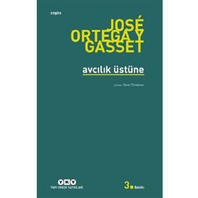 Avcılık Üstüne - Jose Ortaga Y Gasset