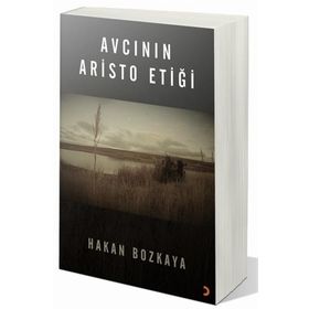 Avcının Aristo Etiği - Hakan Bozkaya