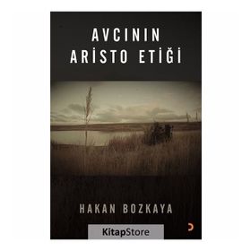 Avcının Aristo Etiği - Hakan Bozkaya