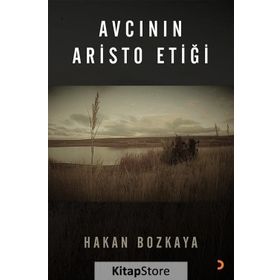 Avcının Aristo Etiği - Hakan Bozkaya