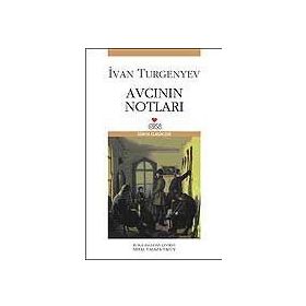 AVCININ NOTLARI - IVAN SERGEYEVIÇ TURGENYEV
