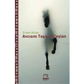 Avcısını Taşıyan Ceylan - Erkan Aslan
