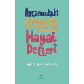 Avcunuzdaki Kelebek Hayat Defteri - Elma Yayınevi