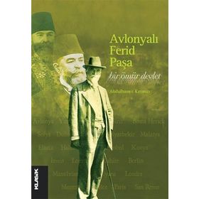 Avlonyalı Ferid Paşa Bir Ömür Devlet - Abdulhamit Kırmızı