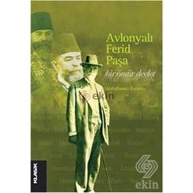 Avlonyalı Ferid Paşa Bir Ömür Devlet - Abdulhamit Kırmızı
