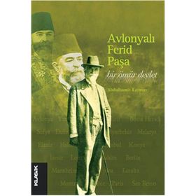 Avlonyalı Ferid Paşa Bir Ömür Devlet - Abdulhamit Kırmızı