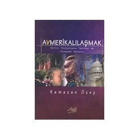 AVMERİKALILAŞMAK - RAMAZAN ÖZEY