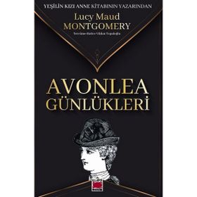 Avonlea Günlükleri - Lucy Maud Montgomery