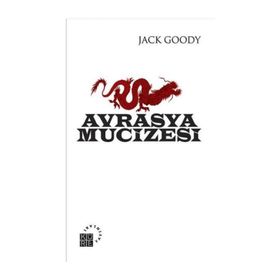AVRASYA MUCIZESI - JACK GOODY