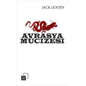 AVRASYA MUCIZESI - JACK GOODY