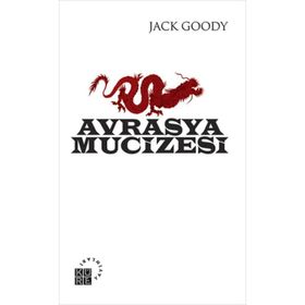 AVRASYA MUCIZESI - JACK GOODY