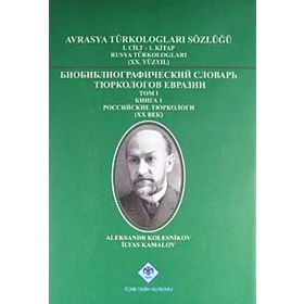AVRASYA TÜRKOLOGLARI SÖZLÜĞÜ 1 RUSYA TÜRKOLOGLARI (XX. YÜZYIL) - KOLEKTIF