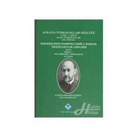 AVRASYA TÜRKOLOGLARI SÖZLÜĞÜ 1 RUSYA TÜRKOLOGLARI (XX. YÜZYIL) - KOLEKTIF