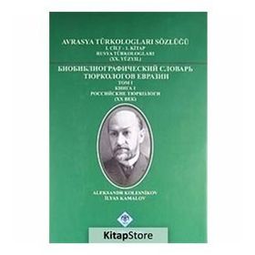 AVRASYA TÜRKOLOGLARI SÖZLÜĞÜ 1 RUSYA TÜRKOLOGLARI (XX. YÜZYIL) - KOLEKTIF