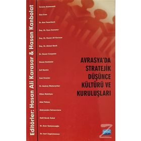 Avrasya'da Stratejik Düşünce Kültürü Ve Kuruluşları - Kolektif