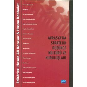 Avrasya'da Stratejik Düşünce Kültürü Ve Kuruluşları - Kolektif