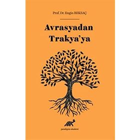 Avrasya’dan Trakya’ya - Engin Beksaç