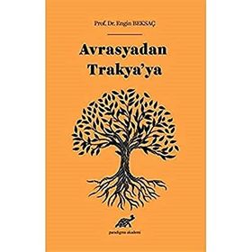Avrasya’dan Trakya’ya - Engin Beksaç