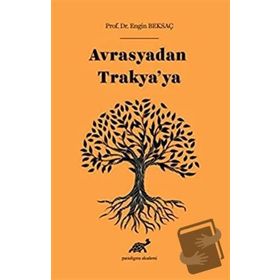 Avrasya’dan Trakya’ya - Engin Beksaç