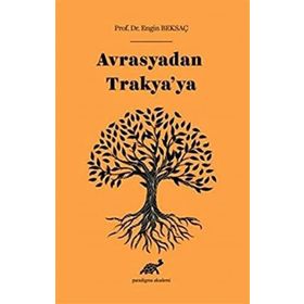 Avrasya’dan Trakya’ya - Engin Beksaç