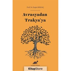 Avrasya’dan Trakya’ya - Engin Beksaç