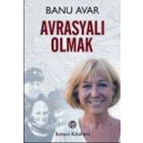 Avrasyalı Olmak - Banu Avar
