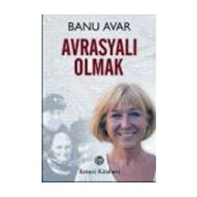 Avrasyalı Olmak - Banu Avar
