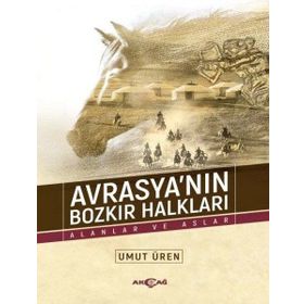 Avrasyanın Bozkır Halkları - Alanlar ve Aslar - Umut Üren
