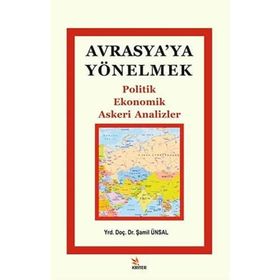 Avrasya'ya Yönelmek - Şamil Ünsal