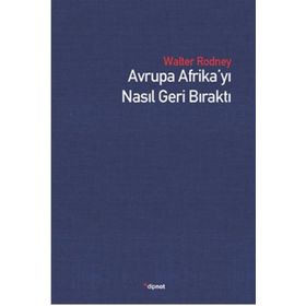 Avrupa Afrika’yı Nasıl Geri Bıraktı - Walter Rodney