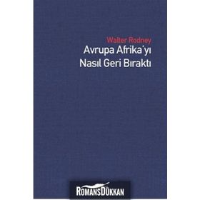 Avrupa Afrika’yı Nasıl Geri Bıraktı - Walter Rodney
